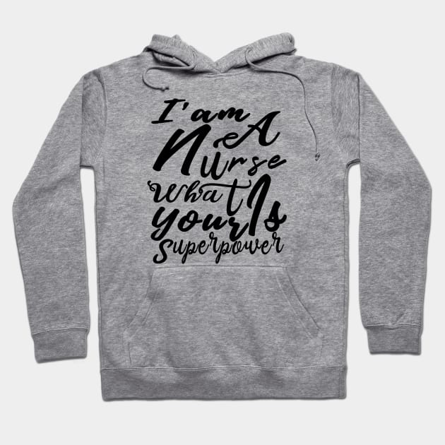 Iam A Nurse What Is Your Superpower, Nicu Nurse, Nurse 2020, Mom Of Nurse Shirt, Nurse T shirts, Nurse Tee, Nurse Mom Shirt, Hoodie by BaronBoutiquesStore